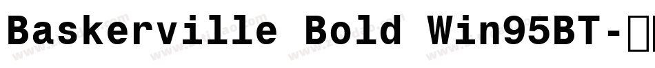 Baskerville Bold Win95BT字体转换
